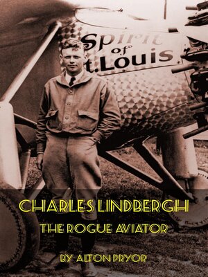 cover image of Charles Lindbergh, the Rogue Aviator